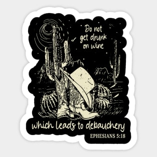 Do Not Get Drunk On Wine, Which Leads To Debauchery Hat Cowgirl Western Sticker